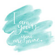 I Am Yours Art Print