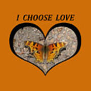 I Chose Love With A Butterfly In A Heart Art Print