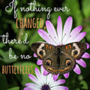 If Nothing Ever Changed Art Print