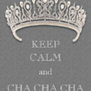 Keep Calm And Cha Cha Cha Diamond Tiara Gray Texture Art Print