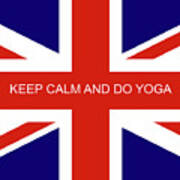 Keep Calm And Do Yoga Text On A Union Jack Art Print