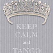 Keep Calm And Tango Diamond Tiara Gray Flannel Art Print
