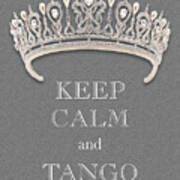 Keep Calm And Tango Diamond Tiara Gray Texture Art Print