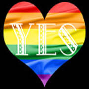 Lgbt Heart With A Big Fat Yes Art Print