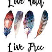 Live Wild Live Free Art Print