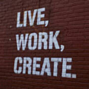 Live Work Create Art Print