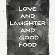 Love Laughter And Good Food- Art By Linda Woods Art Print