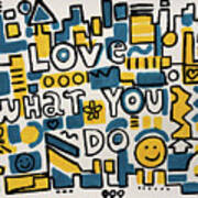Love What You Do - Painting Poster By Robert Erod Art Print
