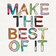 Make The Best Of It Multicolor- Art By Linda Woods Art Print