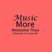 Music More Awesome Than You 5569.02 Art Print