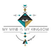 My Kingdom Is My Mind Art Print