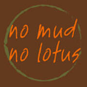 No Mud No Lotus Art Print