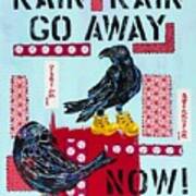 Rain Rain Go Away Art Print