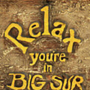 Relax You're In Big Sur Art Print