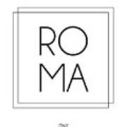 Roma, Italy - City Name Typography - Minimalist City Posters #1 Art Print