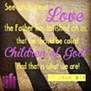 See What Great Love The Father Has Art Print