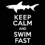 Shark Keep Calm And Swim Fast Art Print