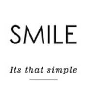 Smile -its That Simple Art Print