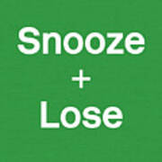 Snooze And Lose- Art By Linda Woods Art Print