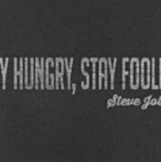 Steve Jobs Stay Hungry Stay Foolish Art Print