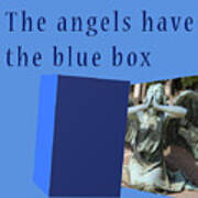 The Angel Have The Blue Box Art Print