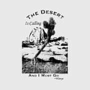 The Desert Is Calling And I Must Go - Black Art Print
