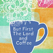 The Lord And Coffee- Art By Linda Woods Art Print