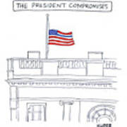 The President Compromises Art Print