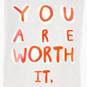 You Are Worth It Art Print