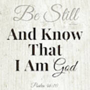 Be Still And Know That I Am God- Art By Linda Woods Art Print