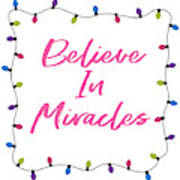 Believe In Miracles Pink- Art By Linda Woods Art Print