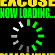 Excuse Now Loading Please Wait Tee Design For Your Friends And Family Mixed Media By Roland Andres