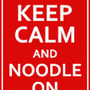 Fsm - Keep Calm And Noodle On Art Print
