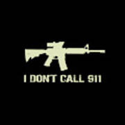 I Don't Call 911 Art Print