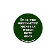 It Is The Green-eyed Monster #shakespeare #shakespearequote Art Print