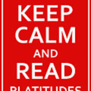 Keep Calm - Read Platitudes Art Print