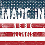 Made In Nebo, Illinois #nebo #illinois Art Print