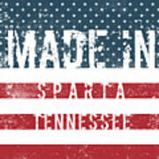 Made In Sparta, Tennessee #sparta Art Print