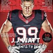 The Players Play Fantasy J.j. Watt Wants To Be A Qb, 2015 Sports Illustrated Cover Art Print