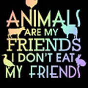 Tshirt Animals Are My Friends I Dont Eat My Friends Soft Rainbow Art Print