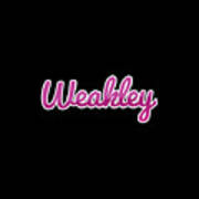 Weakley #weakley Art Print