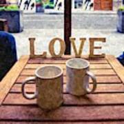 Word Love Next To Two Cups Of Coffee On A Table In A Cafeteria, Art Print