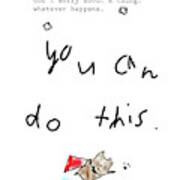 You Can Do This Art Print