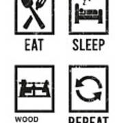 Eat Sleep Woodturning Repeat Woodworking Woodturner #1 Art Print
