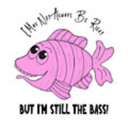 Funny Fish - I'm Still The Bass Pink Art Print