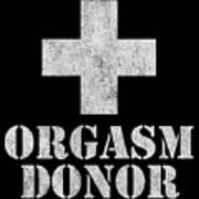 Orgasm Donor #1 Art Print
