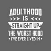 Adulthood Is Straight Up the Worst Hood Funny Coffee Mugs for Women,Funny Coffee Mug Gift for Women