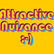 Attractive Nuisance - Typeface Design 1 Art Print