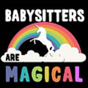Babysitters Are Magical Art Print