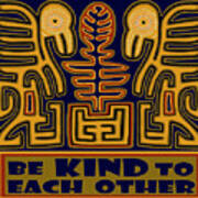 Be Kind To Each Other - Kuna Indian Mola Art Print